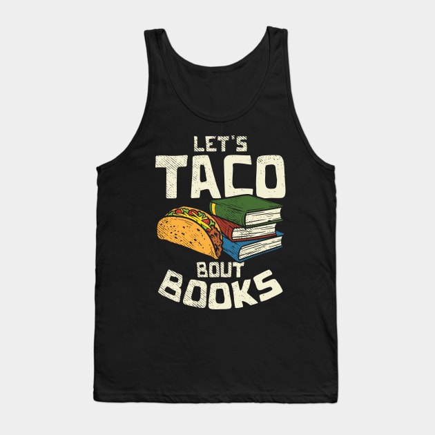 Funny Reading Gift For Mexican Food Taco Lovers Tank Top by maxdax